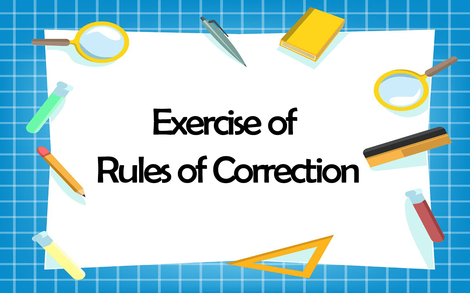 Exercise of Rules of Correction